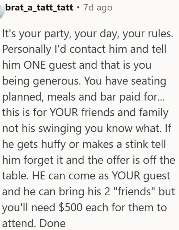 One guest is already generous; bringing two more is just entitled