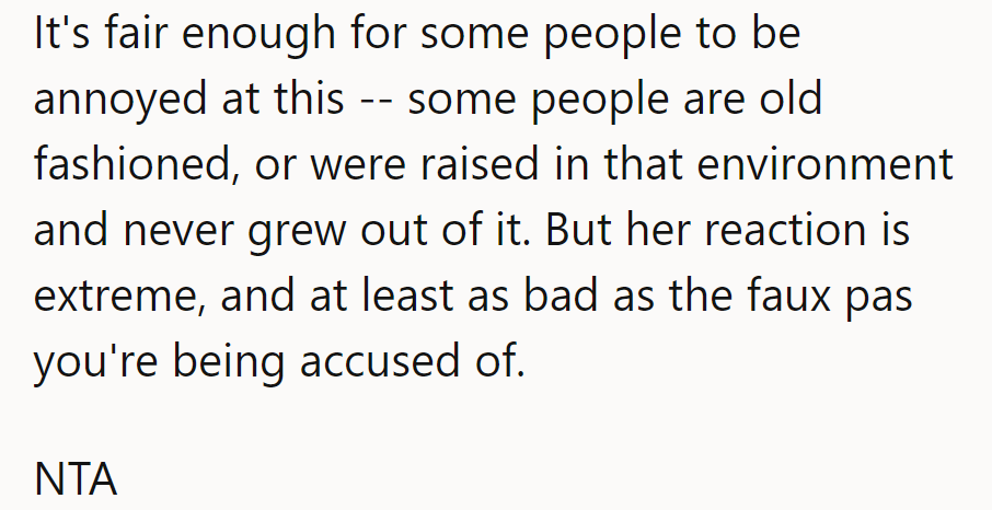 Fair enough if some are old-fashioned, but her reaction is a whole new level of drama. NTA.