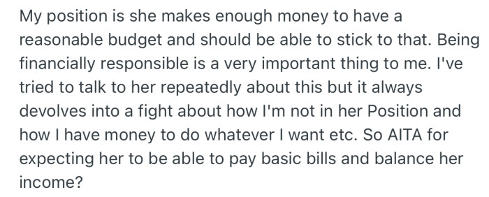 OP is adamant that she makes enough money to be able to budget properly and that she must take responsibility for basic bills