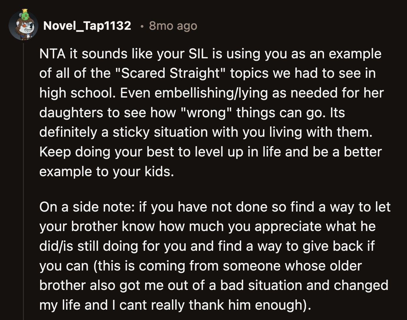 OP stated she is saving to move out of her brother's and SIL's house.