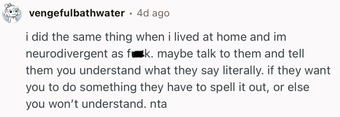 “If they want you to do something they have to spell it out, or else you won’t understand. NTA”