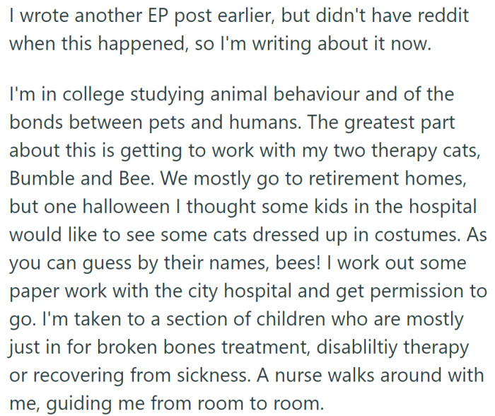 As a college student studying animal behavior and human-pet bonds, she arranged a Halloween visit to a children's hospital with her therapy cats, Bumble and Bee, dressed as bees, bringing joy to young patients with the help of a caring nurse.