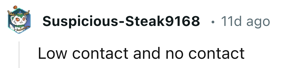 It Is Best If They Keep Low Or No Contact