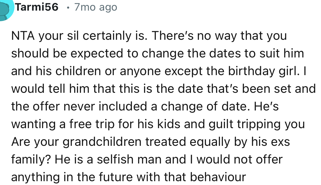 “He’s wanting a free trip for his kids and guilt-tripping you. Are your grandchildren treated equally by his ex's family?”