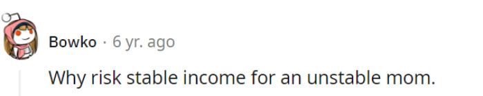 A safer bet is finding a new source of income without the circus act at home.