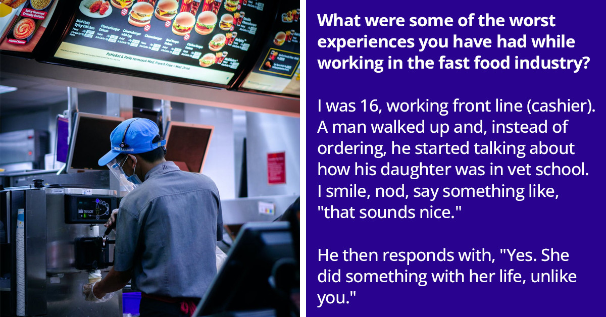 20 Of The Worst Fast Food Worker Experiences That Prove Just How Customer Service Jobs Can Be Awful