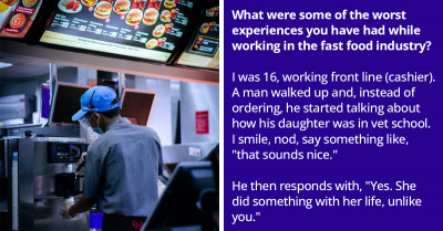 20 Of The Worst Fast Food Worker Experiences That Prove Just How Customer Service Jobs Can Be Awful