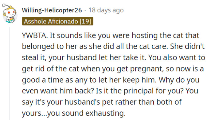 Considering the circumstances and your previous discussions about re-homing the cat, demanding his return might not be the best course of action.