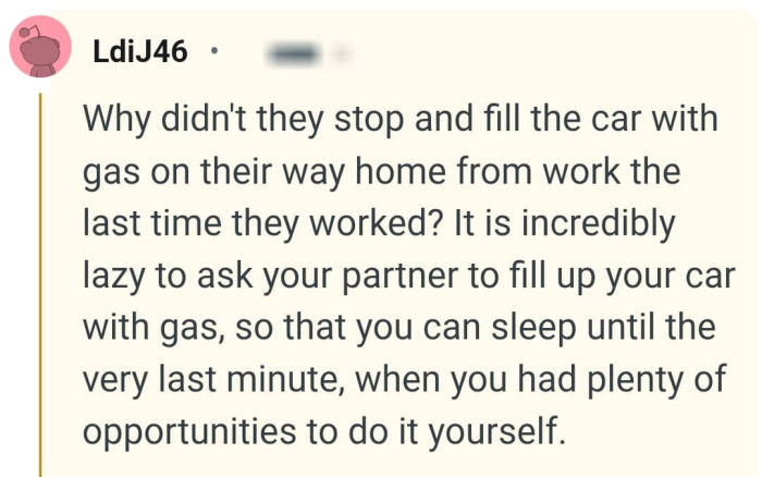 It is incredibly lazy to ask your partner to fill up your car
