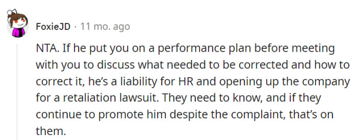 If he's handing out performance plans like candy without addressing issues first, he's giving HR a crash course in retaliation lawsuits.