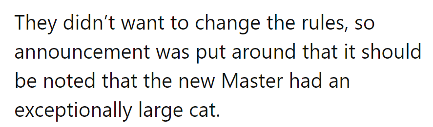 Rules said no dogs, so they flaunted an 'exceptionally large cat' instead. Talk about thinking outside the doghouse!