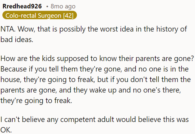 The idea of leaving kids alone without informing them or having anyone present is incredibly irresponsible.