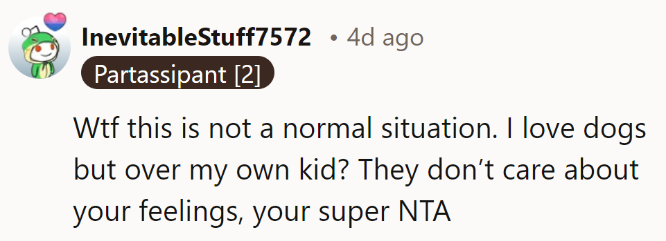 Loving dogs over a kid? That’s extreme. They’re not at fault; others are just misguided.
