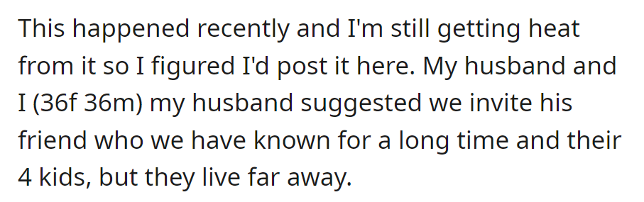 A couple is receiving criticism for inviting a distant friend and their four kids.