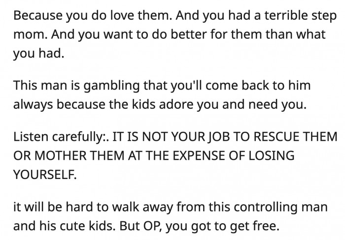 He made sure OP and the kids get attached to each other to make sure OP won't leave him that easily