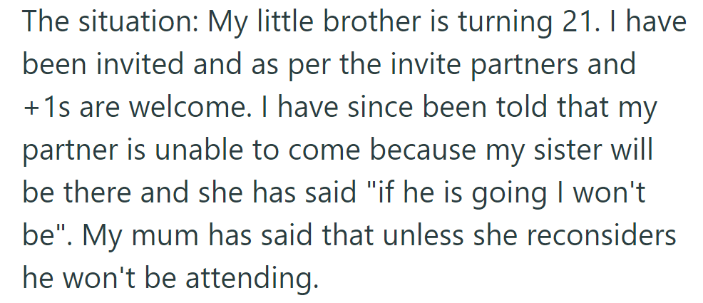 Her brother's 21st allows partners, but her sister won't come if her partner attends, so their mom barred him.