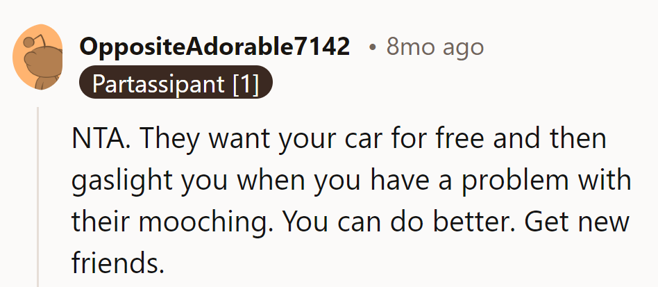 Free car, free gaslighting? Time to upgrade to friends with better mileage!