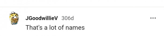 Definitely, a lot of names