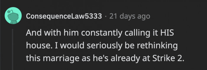 OP’s husband constantly calling the house they live in as ‘his’ was already a red flag