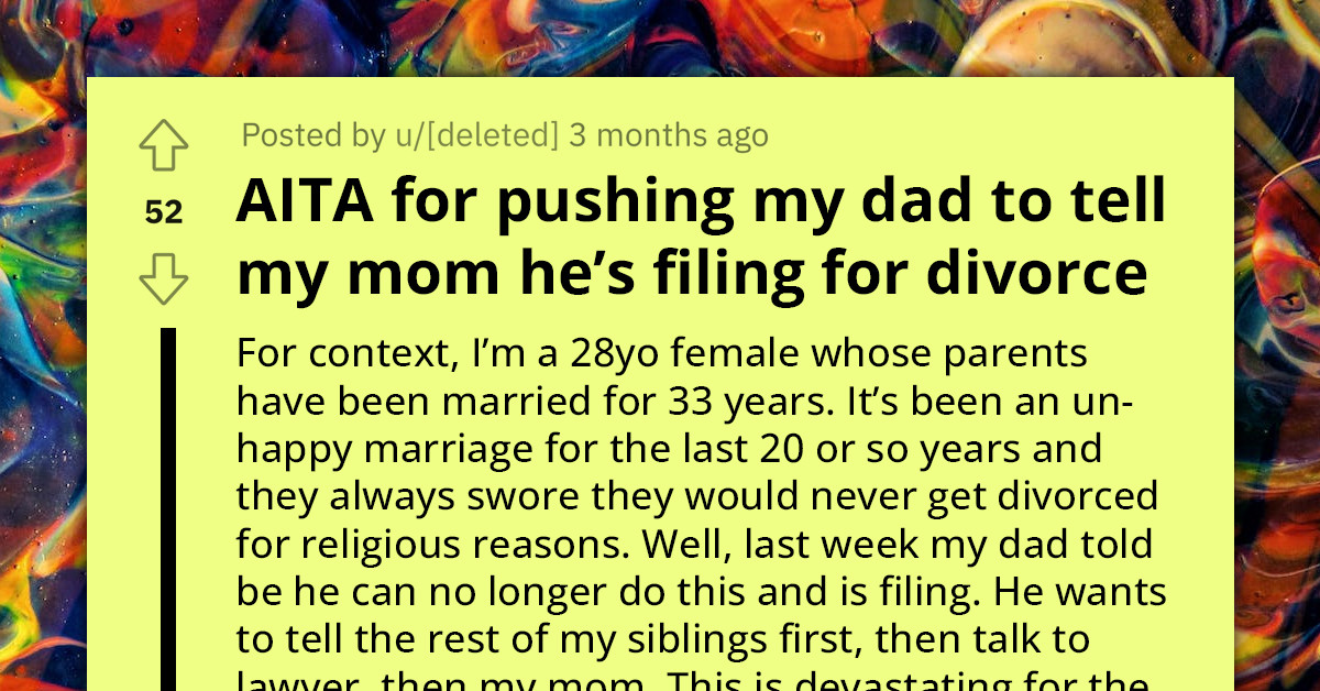 28-Year-Old Struggles With Dad's Divorce Secret And Debates Pressuring Him To Tell Her Mom