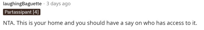 Ultimately, everyone is saying that she should have a say in what goes on in her home.