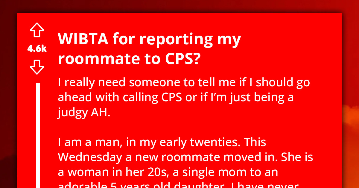 Redditor Wants To Call CPS On Roommate For Leaving Her Child In The Care Of A Stranger Because Of Work