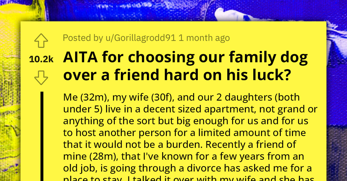 Redditor Asks: Is It Unreasonable to Keep Family Dog Instead of Hosting Needy Friend Temporarily?