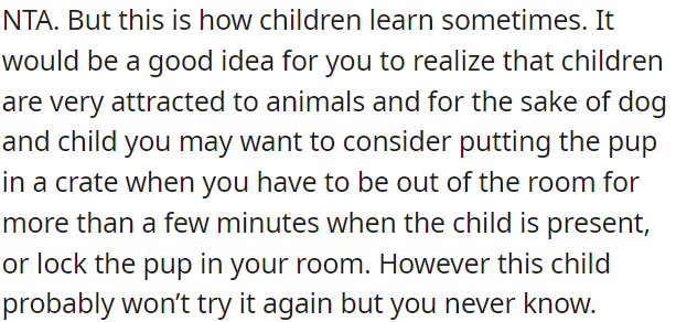 OP could consider using a crate or locking the dog in her room when she can't supervise them around the child.