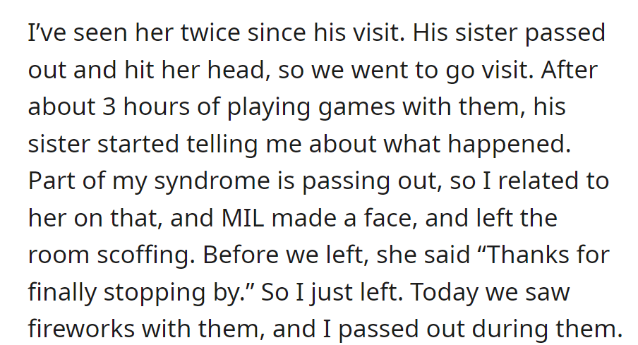 They visited MIL twice—the first time, the sister passed out, and MIL reacted negatively. The second time, they watched fireworks, and OP passed out.