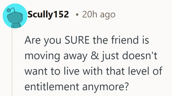 It shifts the focus to what might have already happened before this. Not every move comes without a reason.
