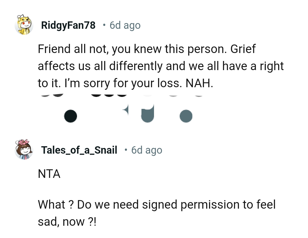 Grief affects us all differently, and we all have a right to it