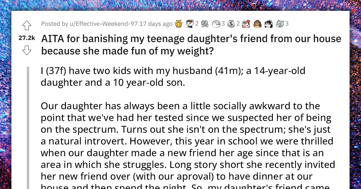 Woman Bans Her Teen Daughter's Friend From Their House For Making A Comment About Her Weight, Gets Roasted By People Online