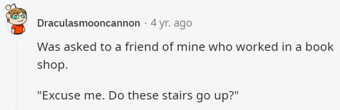 32. Sometimes they do but there are times when the stairs are indecisive