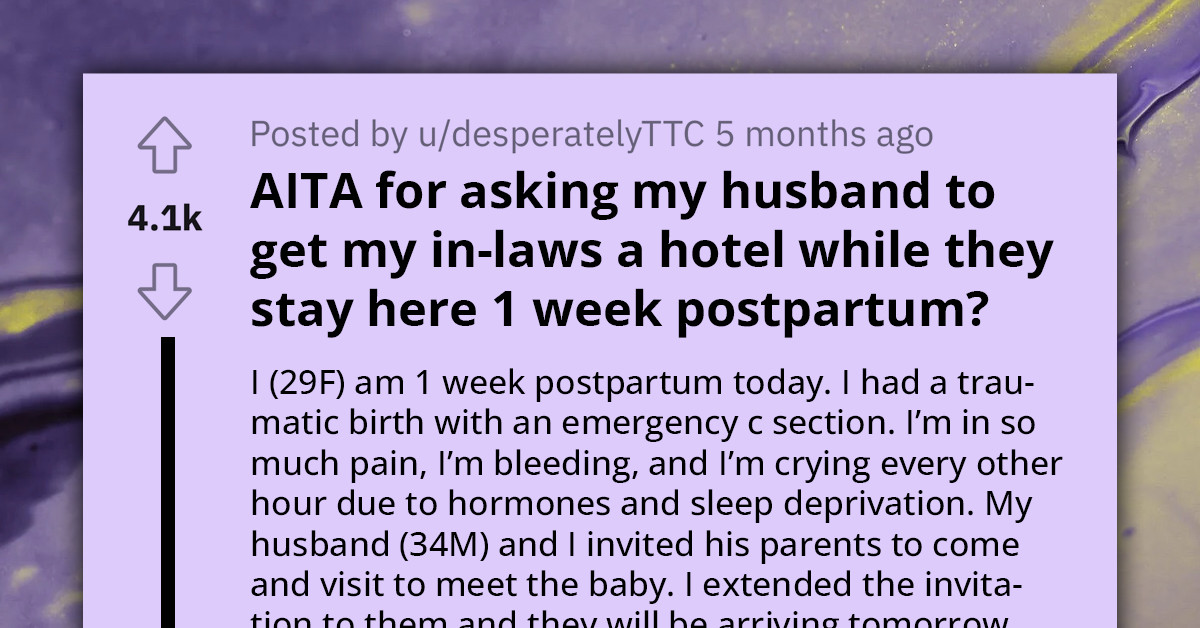 New Mom Asks If She's Wrong To Want In-Laws In Hotel Instead Of Hosting Them - One Week After Giving Birth