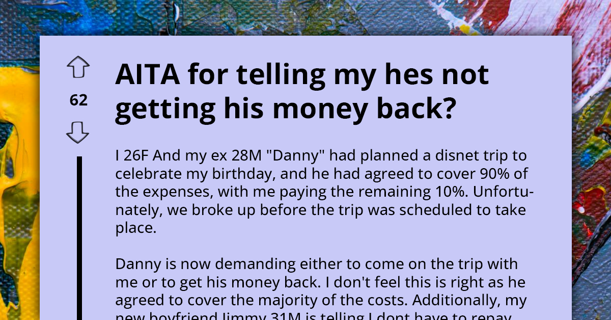 GF Goes On Disney Trip Ex-BF Paid For Despite Breakup, Thinks She Shouldn't Pay Him Back