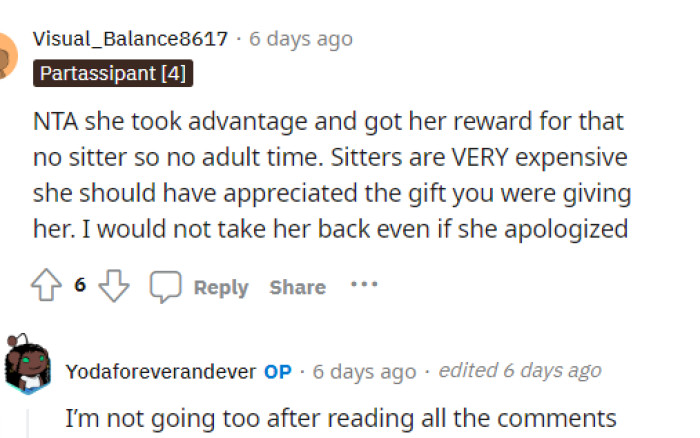 She did take advantage, and it's also completely fair for OP to take away this advantage at any time.