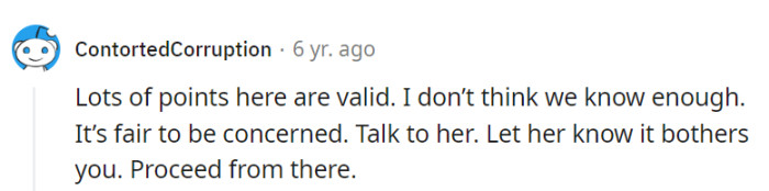 True, it's fair to be concerned in this kind of situation. Who would want that anyway?