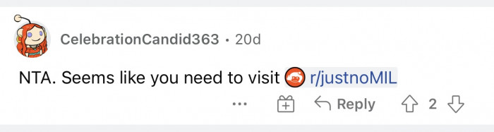 This is a bit of a humorous comment as it refers OP to the justnoMIL thread.