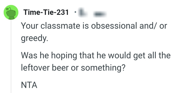 OP's classmate is greedy