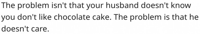 10. Her husband doesn't care about her preference.