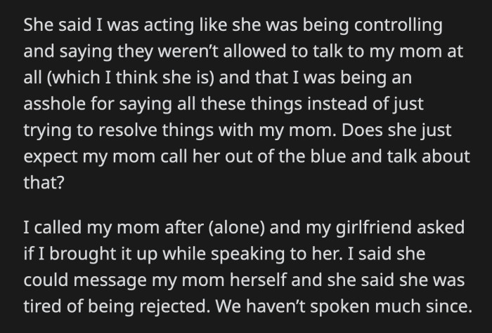 They had a fight, and his GF got mad at OP for acting like she was manipulating him and abusing him. OP ignored everything she said and called his mom anyway.