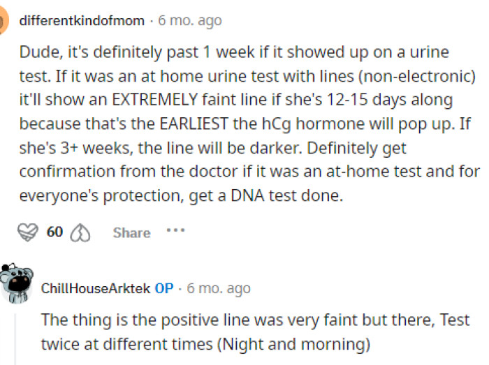 Others advised him to get some sort of testing done to determine if she's really pregnant and how far along she is.