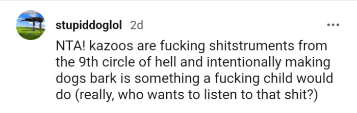 Who would intentionally make a dog bark?