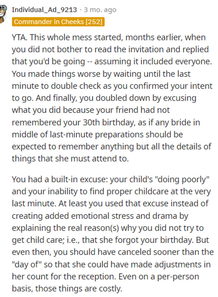 Many people stated that the biggest issue is that this started months earlier, and she didn't bother to read the invitation fully until it was too late to make accommodations.
