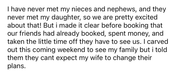 The Redditor made time to spend with his family, but he told them it wouldn't be possible for his wife to change her plans.