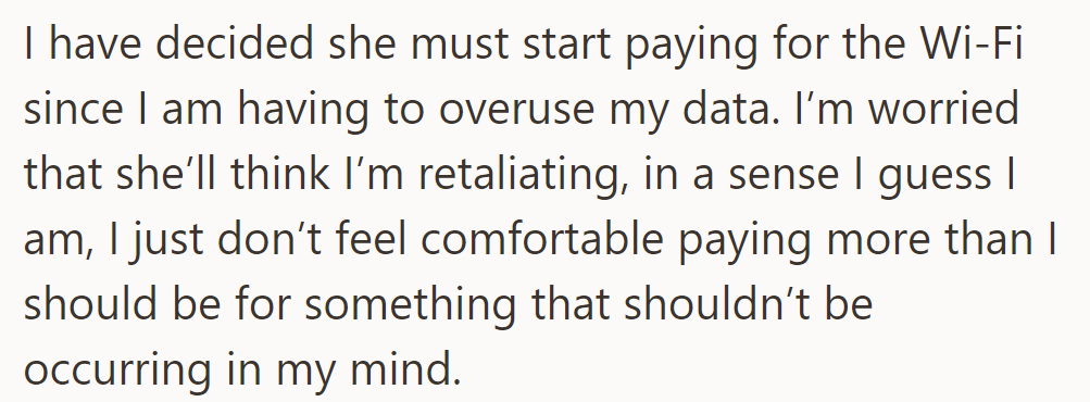 She plans for her roommate to share Wi-Fi costs due to excessive data use concerns.