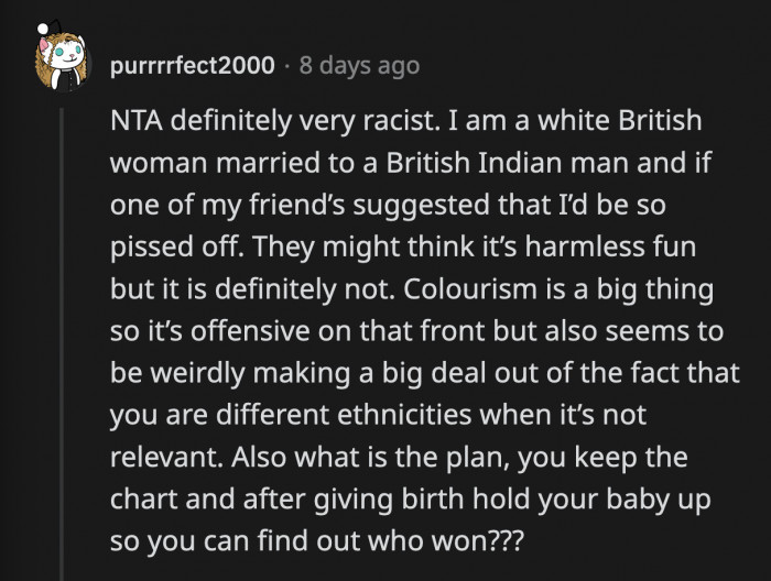Will OP and her British Indian partner hold up the Dulux paint chart to their child to find out who guessed the skin color right? I have a feeling they're not going to be comfortable with that. Just a feeling.