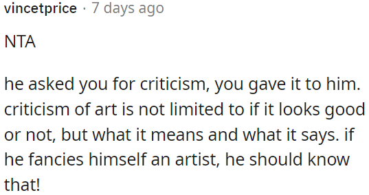 He sought criticism; OP provided it.