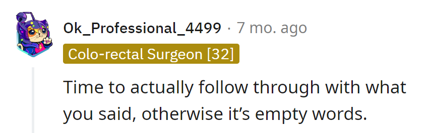 Turn words into action or risk starring in a one-person show with no sequel.