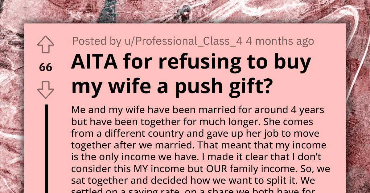 Man Claims Not To Know About "Push Gifts" After His Wife Hinted That She Wanted One, Leads To Several Arguments